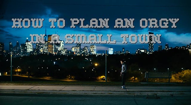 HOW TO PLAN AN ORGY IN A SMALL TOWN de Jeremy LaLonde (2015)