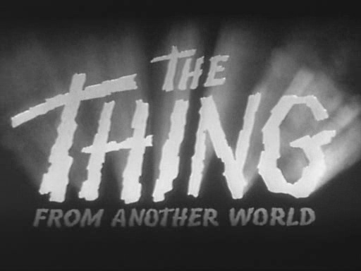 LA CHOSE D’UN AUTRE MONDE (The Thing from Another World) de Christian Nyby (1951)