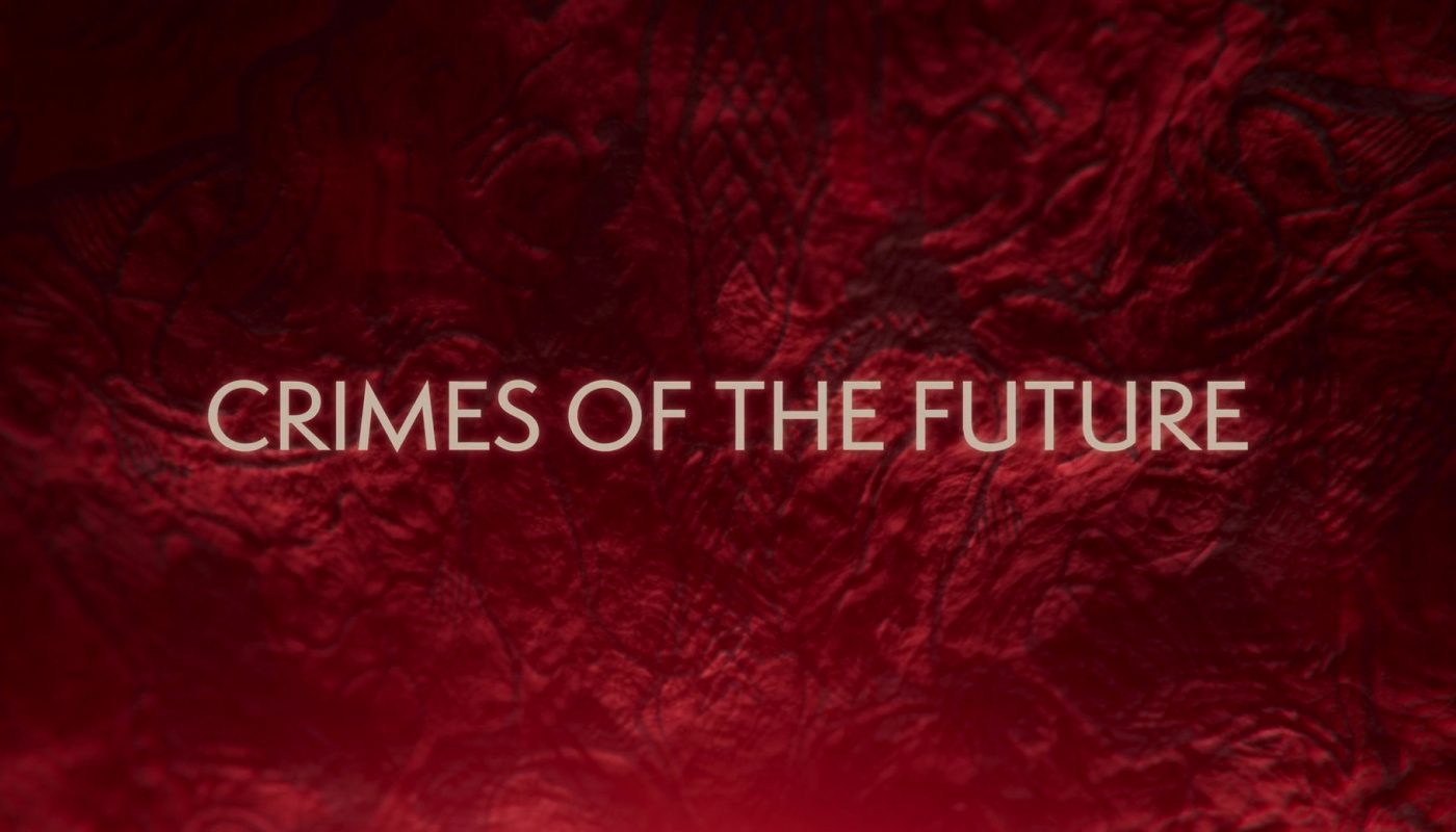 LES CRIMES DU FUTUR (Crimes of the Future) de David Cronenberg (2022)