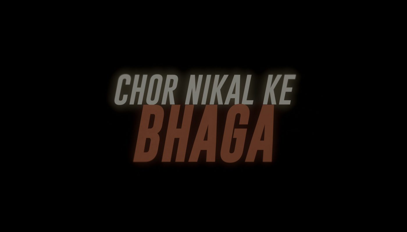 CHOR NIKAL KE BHAGA de Ajay Singh (2023)